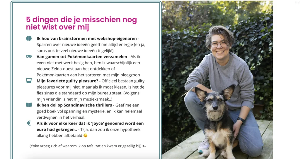 Laat zien wie er achter jouw webshop zit(ten). Als bezoeker wil je kopen bij iemand die je sympathiek vindt.